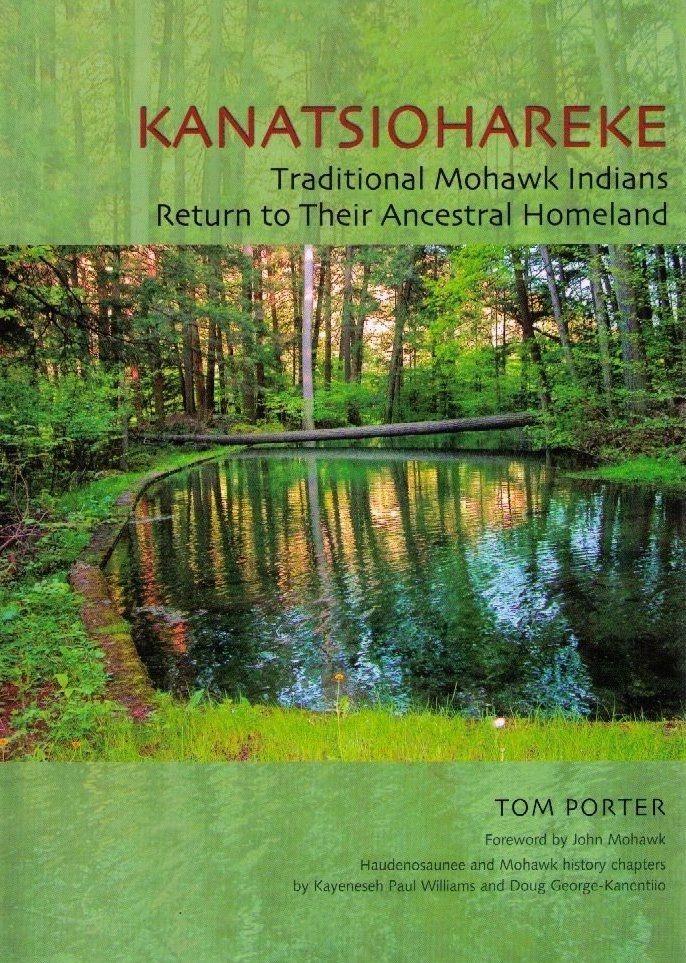 Kanatsiohareke: Traditional Mohawk Indians Return to Their Ancestral Homeland, published by Bowman Books (2006).